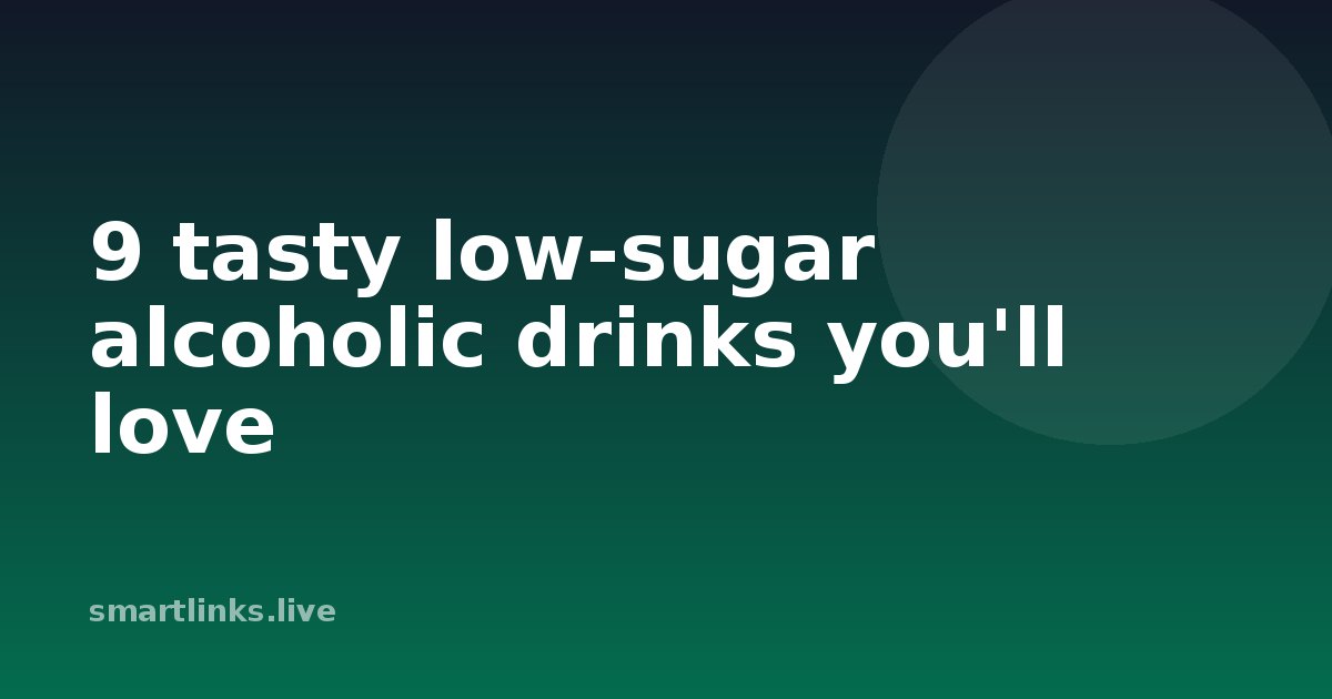 Illustration for 9 tasty low-sugar alcoholic drinks you'll love