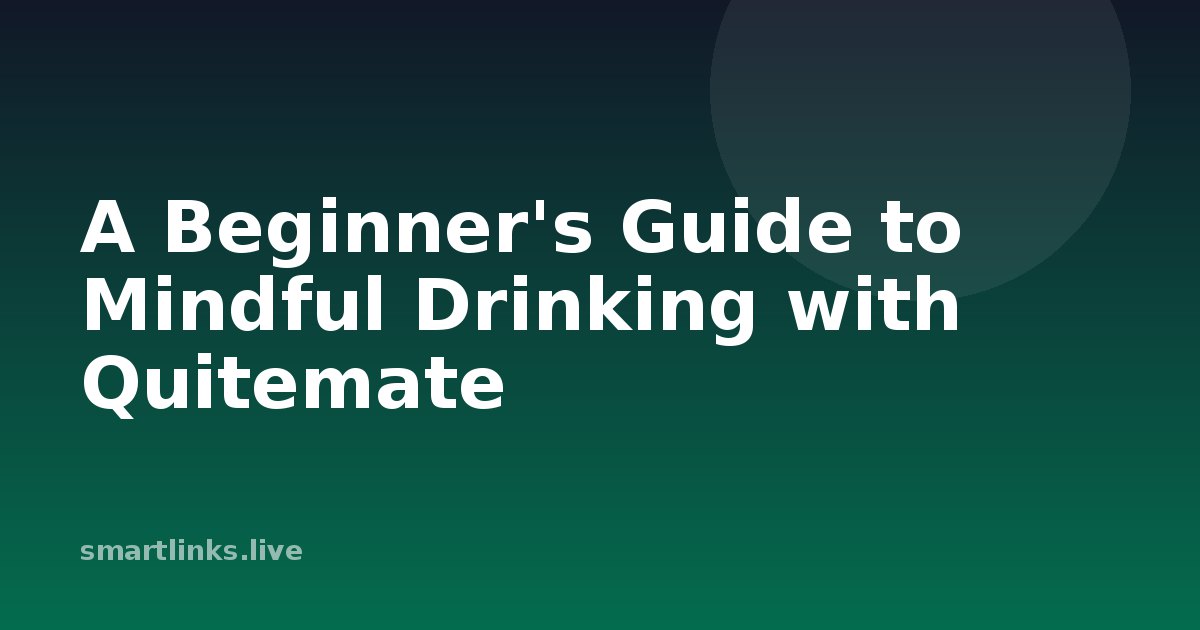 Illustration for A Beginner's Guide to Mindful Drinking with Quitemate