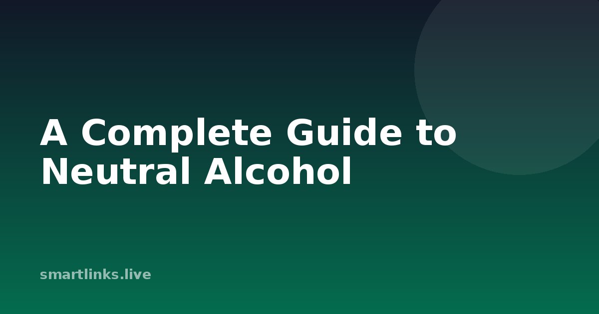 Illustration for A Complete Guide to Neutral Alcohol