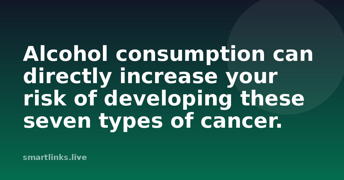 Illustration for Alcohol consumption can directly increase your risk of developing these seven types of cancer.
