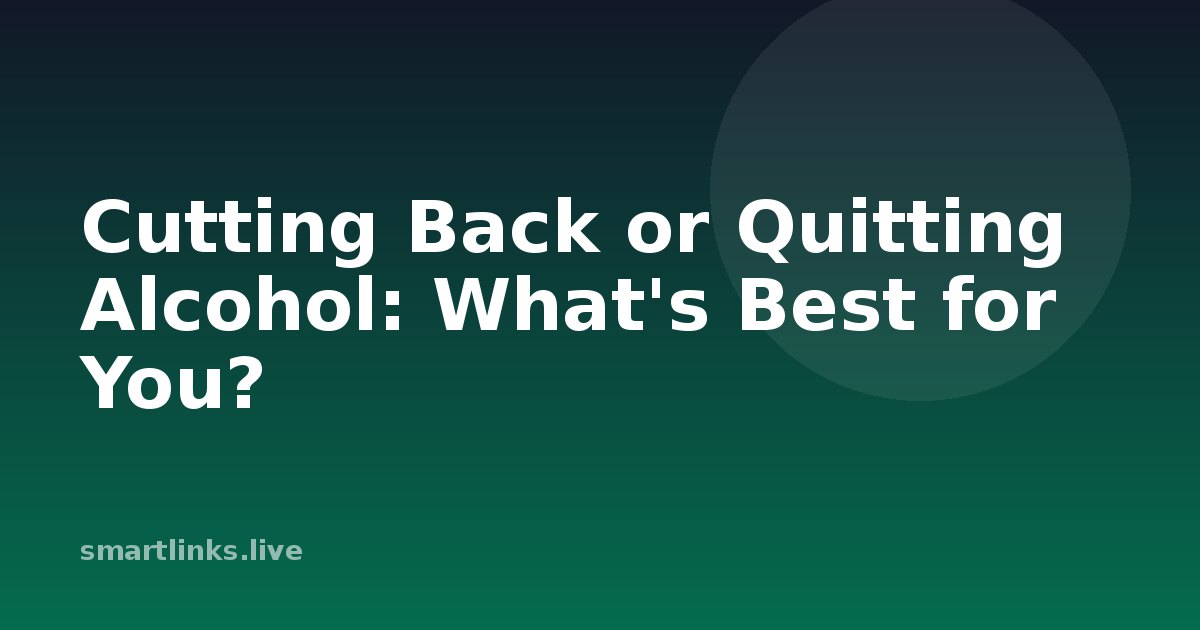 Illustration for Cutting Back or Quitting Alcohol: What's Best for You?