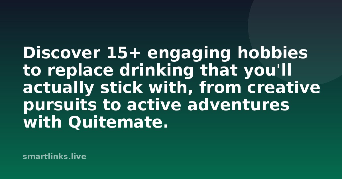 Illustration for Discover 15+ engaging hobbies to replace drinking that you'll actually stick with, from creative pursui