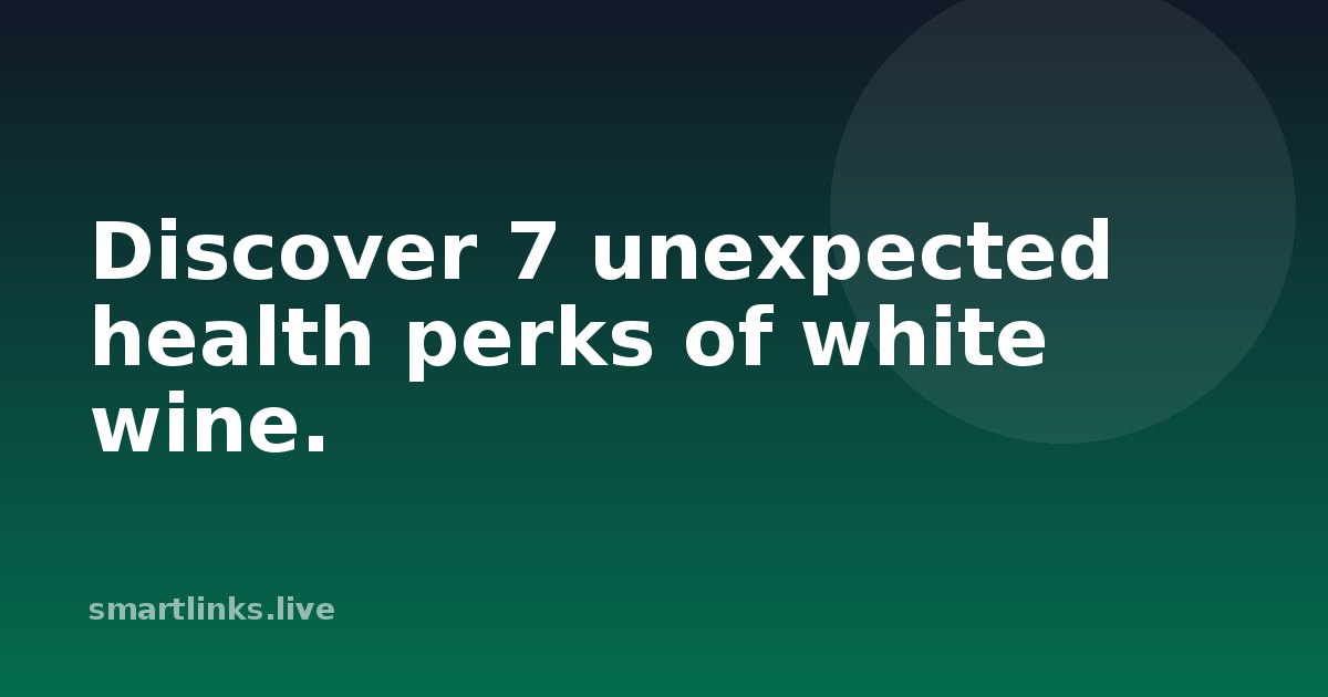 Illustration for Discover 7 unexpected health perks of white wine.