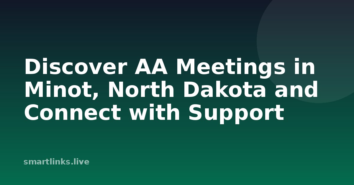 Illustration for Discover AA Meetings in Minot, North Dakota and Connect with Support