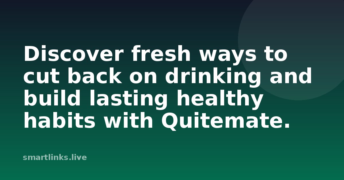 Illustration for Discover fresh ways to cut back on drinking and build lasting healthy habits with Quitemate.