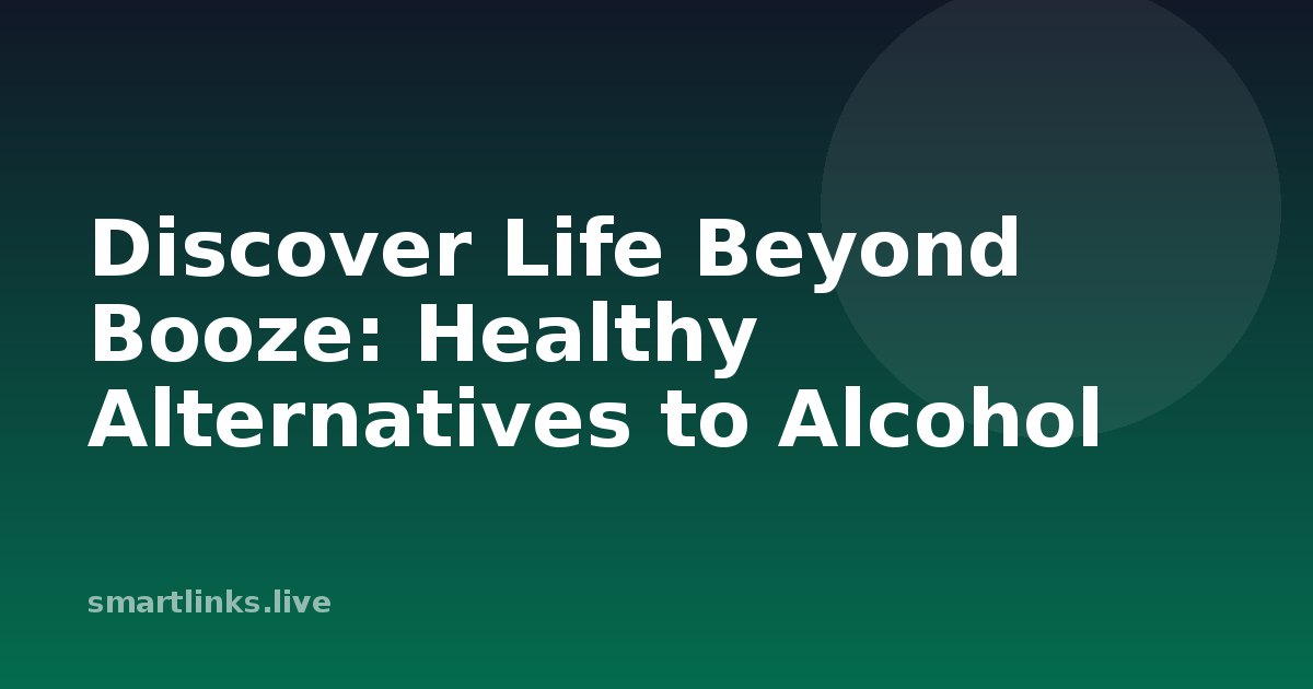Illustration for Discover Life Beyond Booze: Healthy Alternatives to Alcohol
