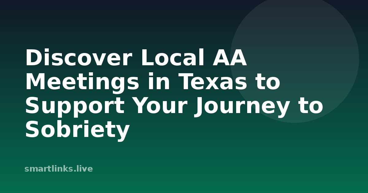 Illustration for Discover Local AA Meetings in Texas to Support Your Journey to Sobriety