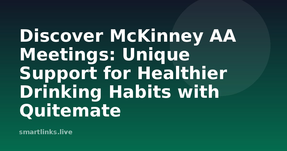 Illustration for Discover McKinney AA Meetings: Unique Support for Healthier Drinking Habits with Quitemate