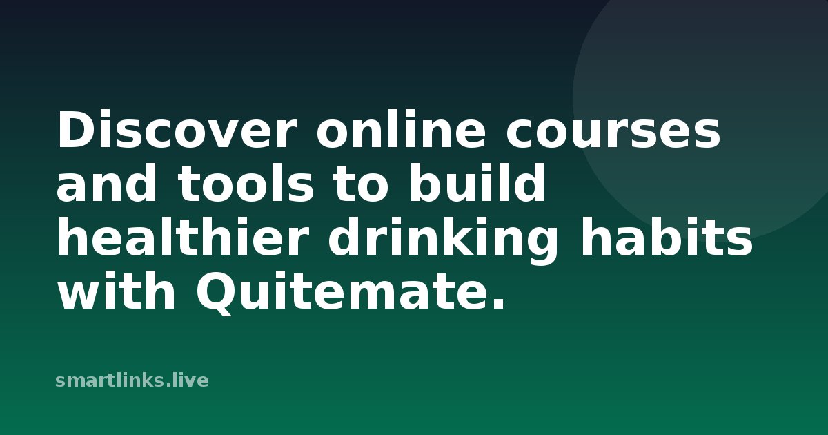 Illustration for Discover online courses and tools to build healthier drinking habits with Quitemate.