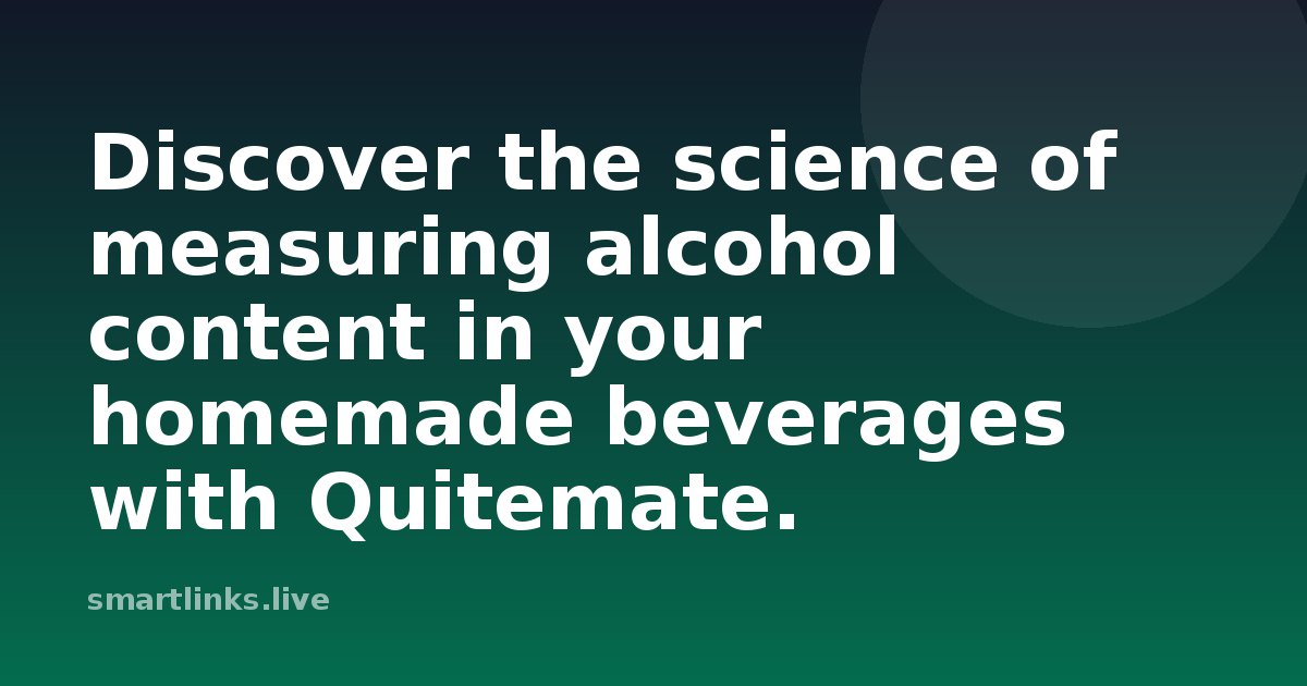 Illustration for Discover the science of measuring alcohol content in your homemade beverages with Quitemate.