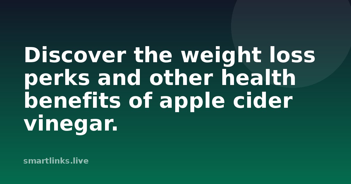 Illustration for Discover the weight loss perks and other health benefits of apple cider vinegar.