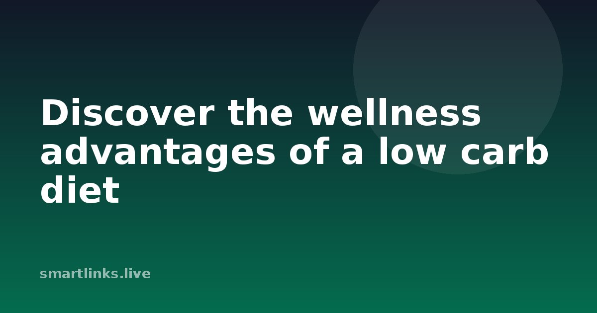 Illustration for Discover the wellness advantages of a low carb diet