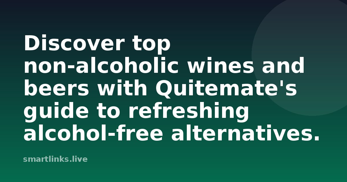 Illustration for Discover top non-alcoholic wines and beers with Quitemate's guide to refreshing alcohol-free alternativ