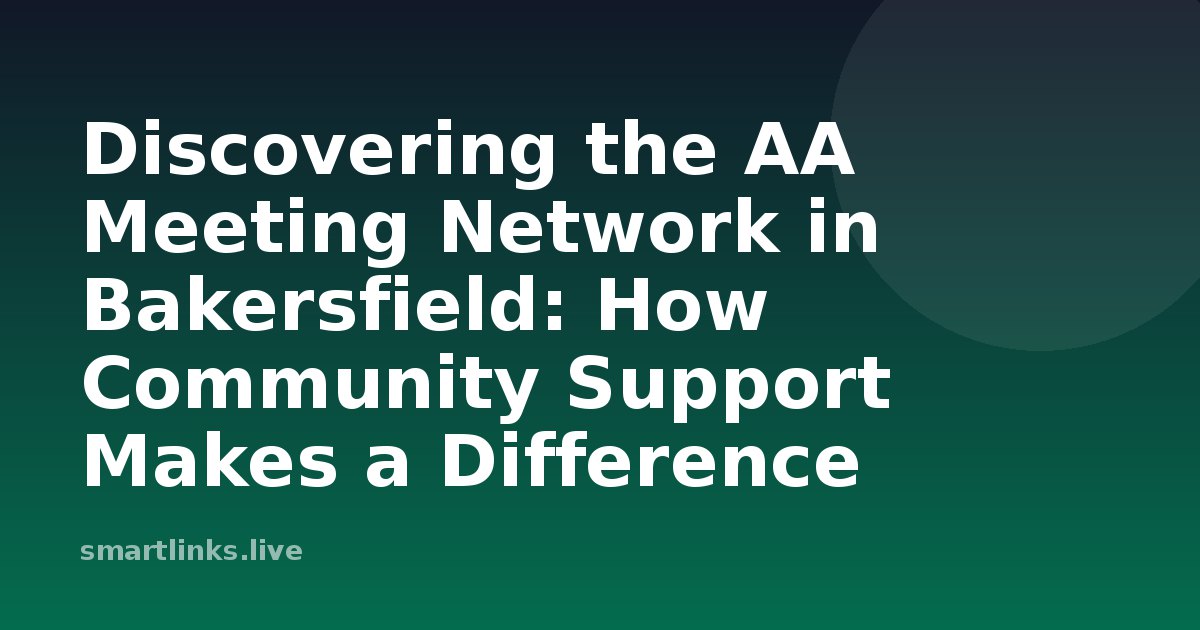 Illustration for Discovering the AA Meeting Network in Bakersfield: How Community Support Makes a Difference