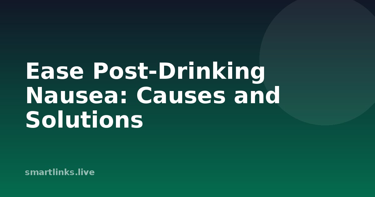 Illustration for Ease Post-Drinking Nausea: Causes and Solutions