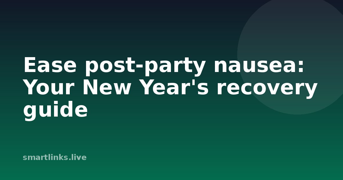 Illustration for Ease post-party nausea: Your New Year's recovery guide