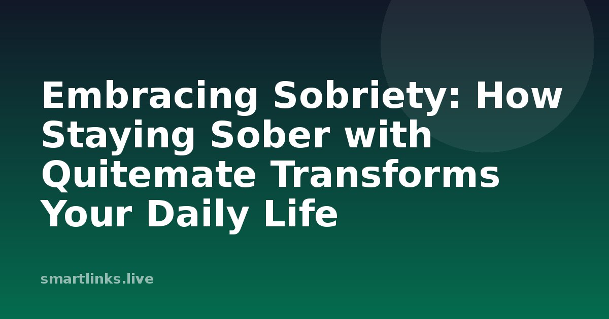 Illustration for Embracing Sobriety: How Staying Sober with Quitemate Transforms Your Daily Life