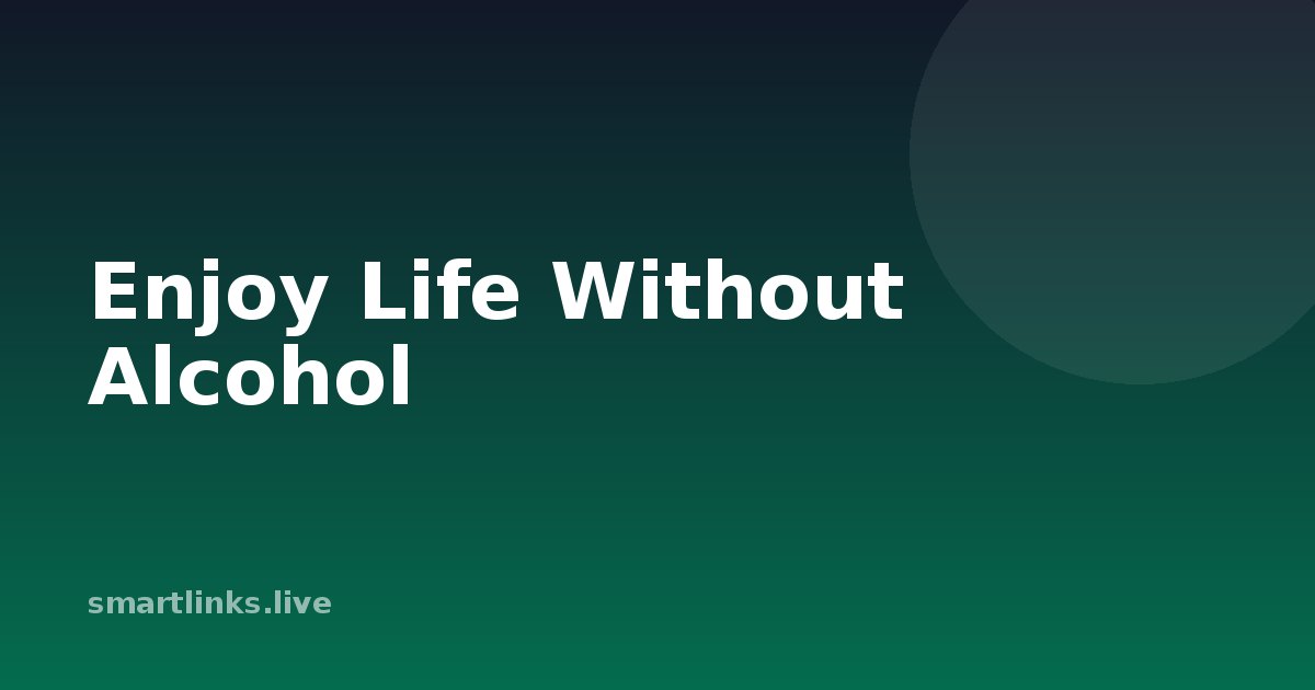 Illustration for Enjoy Life Without Alcohol