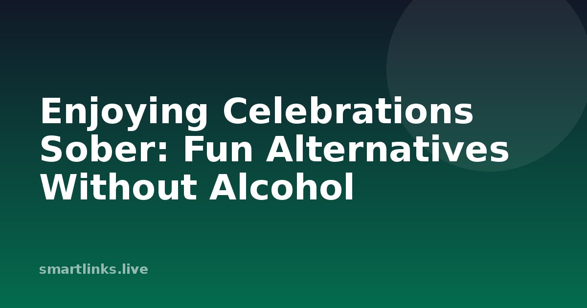 Illustration for Enjoying Celebrations Sober: Fun Alternatives Without Alcohol