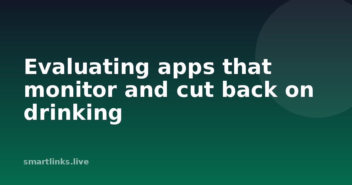Illustration for Evaluating apps that monitor and cut back on drinking