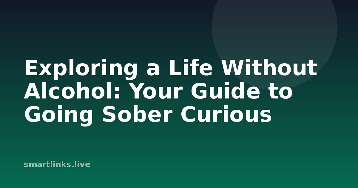 Illustration for Exploring a Life Without Alcohol: Your Guide to Going Sober Curious