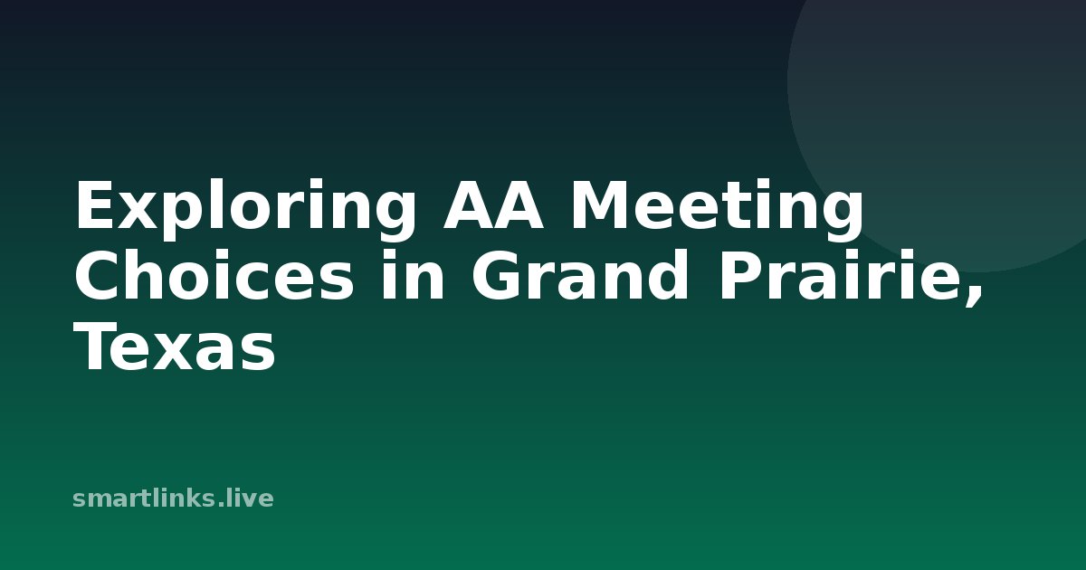 Illustration for Exploring AA Meeting Choices in Grand Prairie, Texas
