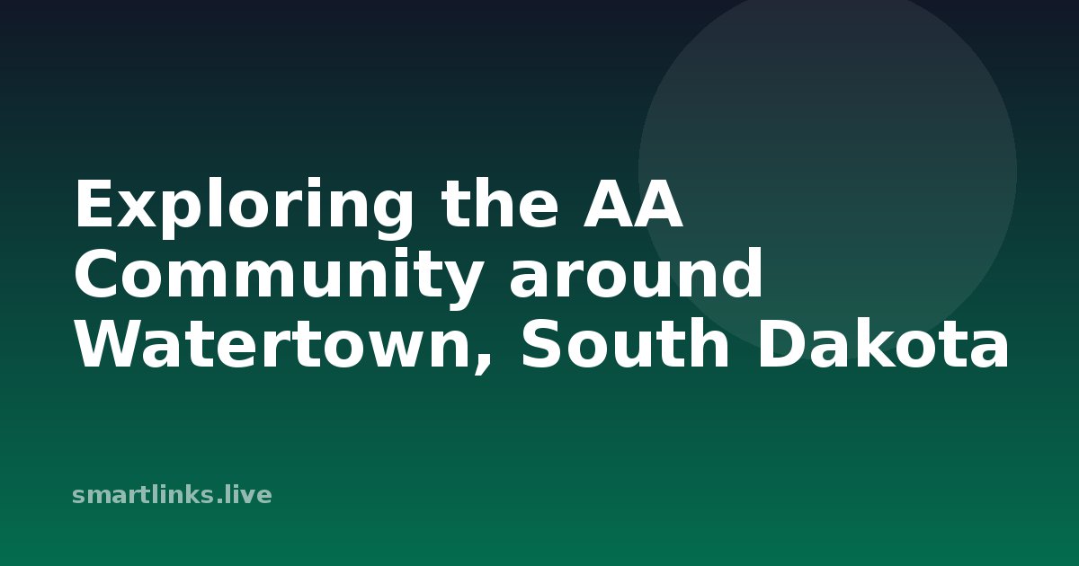 Illustration for Exploring the AA Community around Watertown, South Dakota