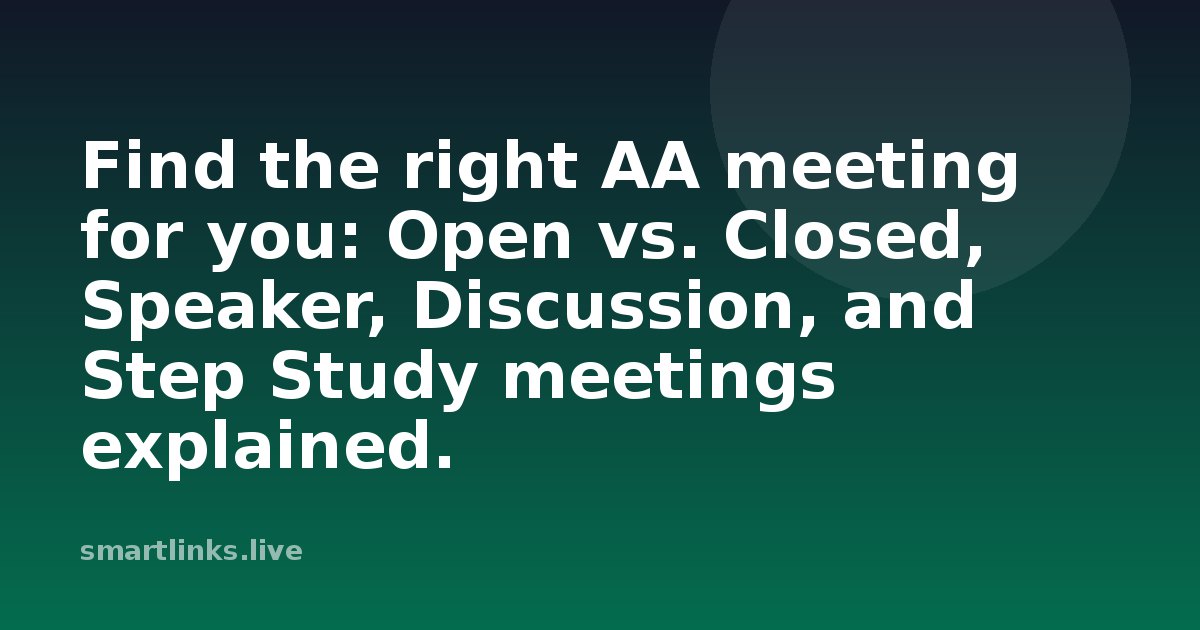 Illustration for Find the right AA meeting for you: Open vs. Closed, Speaker, Discussion, and Step Study meetings explai