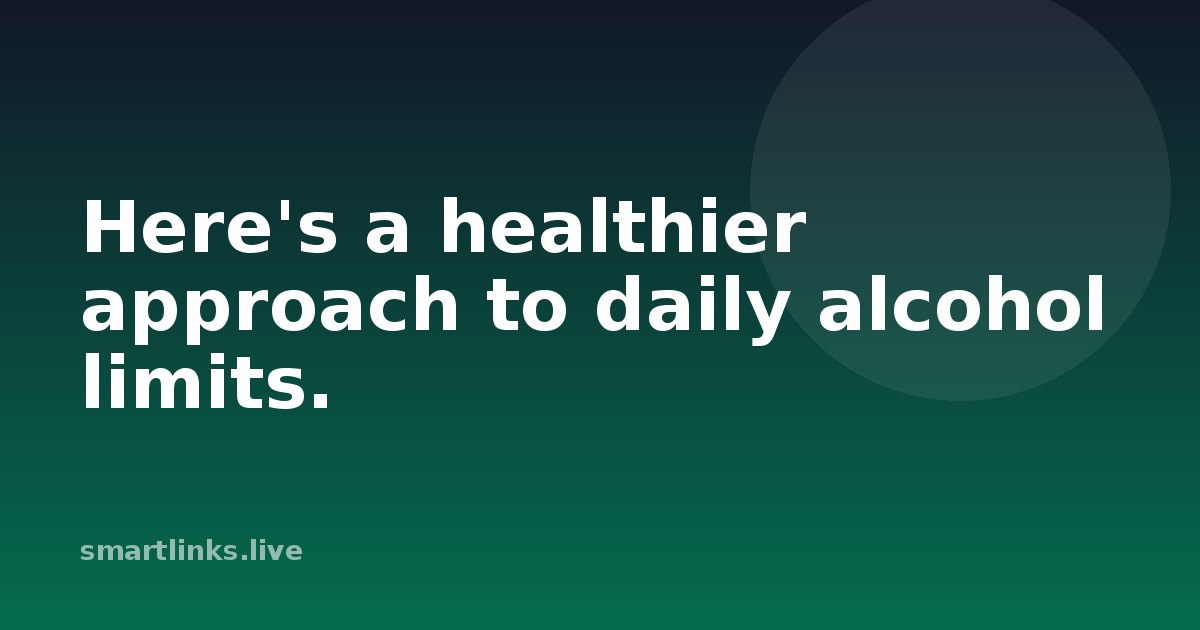 Illustration for Here's a healthier approach to daily alcohol limits.