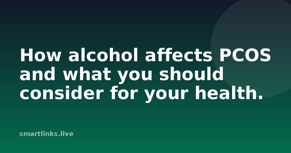 Illustration for How alcohol affects PCOS and what you should consider for your health.