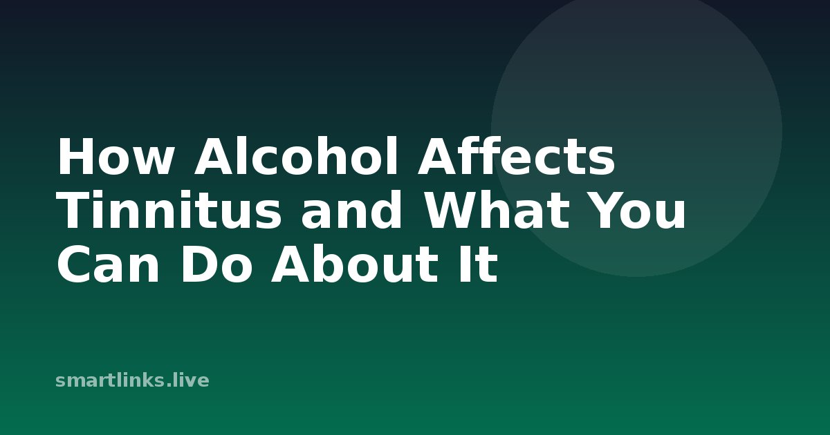 Illustration for How Alcohol Affects Tinnitus and What You Can Do About It