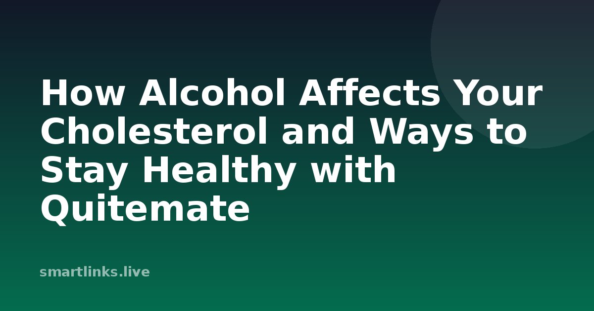Illustration for How Alcohol Affects Your Cholesterol and Ways to Stay Healthy with Quitemate