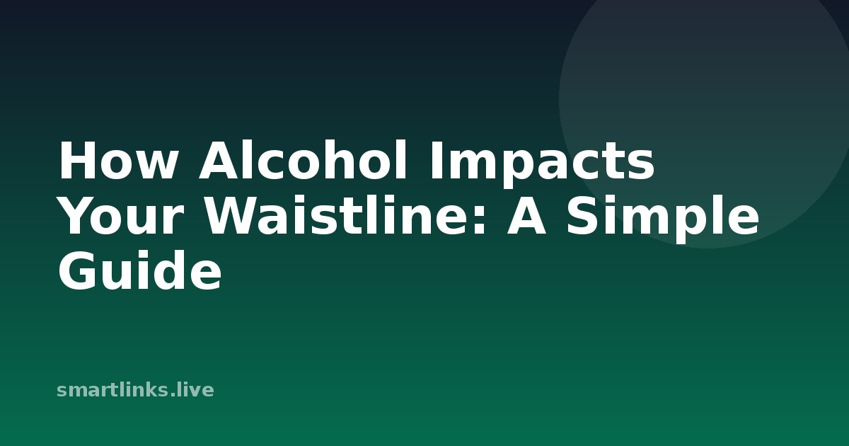Illustration for How Alcohol Impacts Your Waistline: A Simple Guide