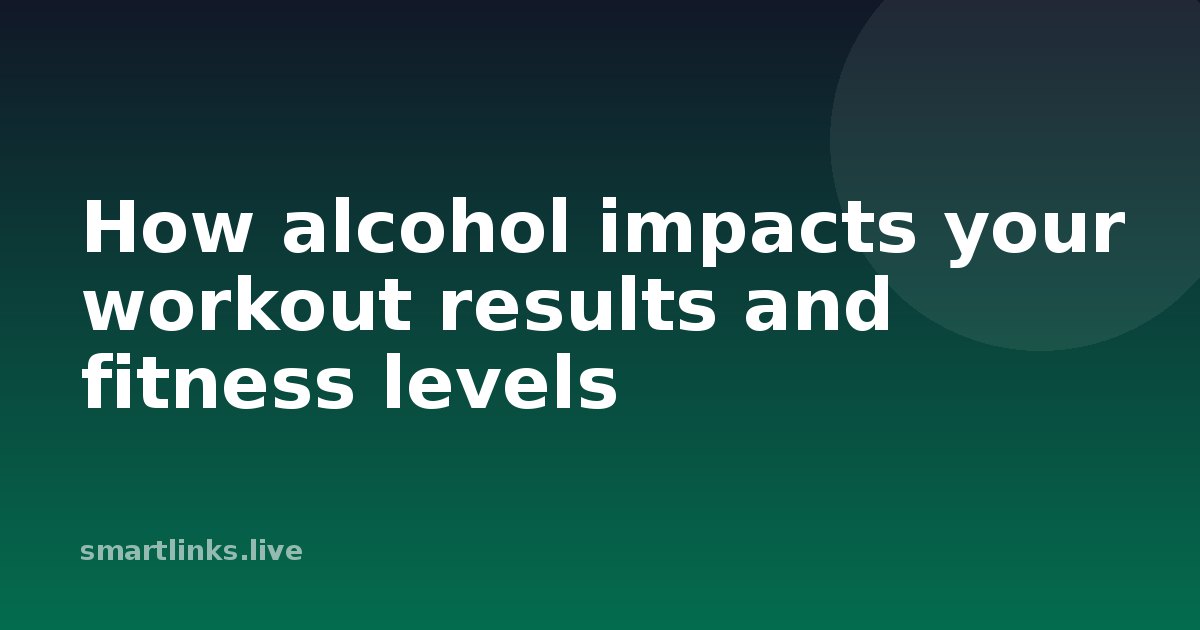 Illustration for How alcohol impacts your workout results and fitness levels
