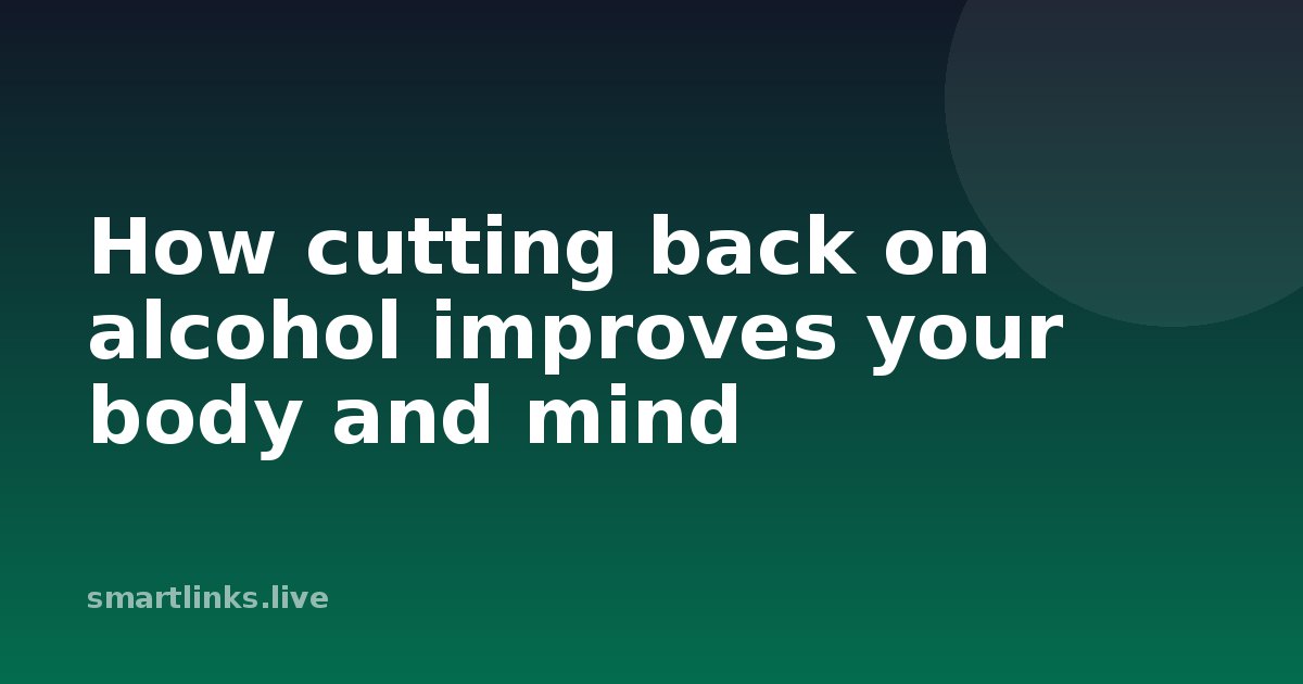 Illustration for How cutting back on alcohol improves your body and mind