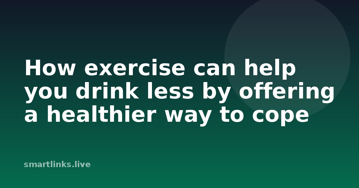 Illustration for How exercise can help you drink less by offering a healthier way to cope