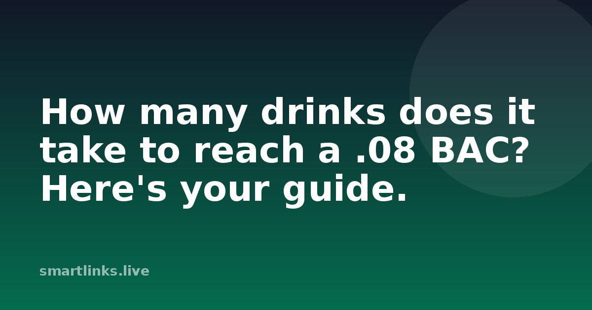 Illustration for How many drinks does it take to reach a .08 BAC? Here's your guide.