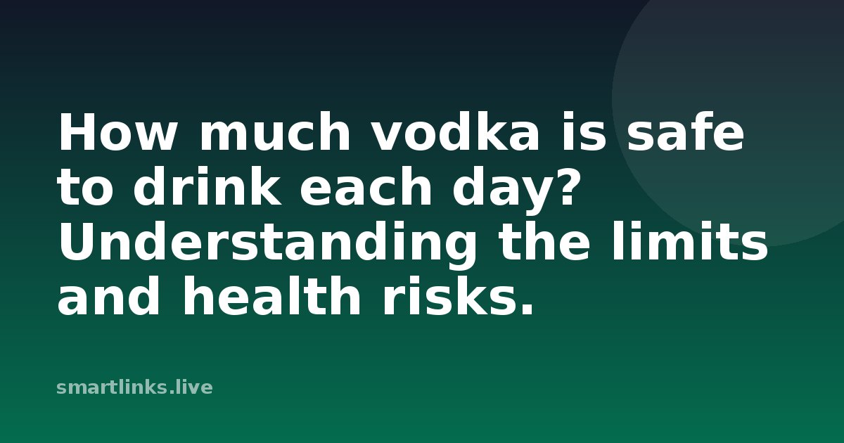 Illustration for How much vodka is safe to drink each day? Understanding the limits and health risks.