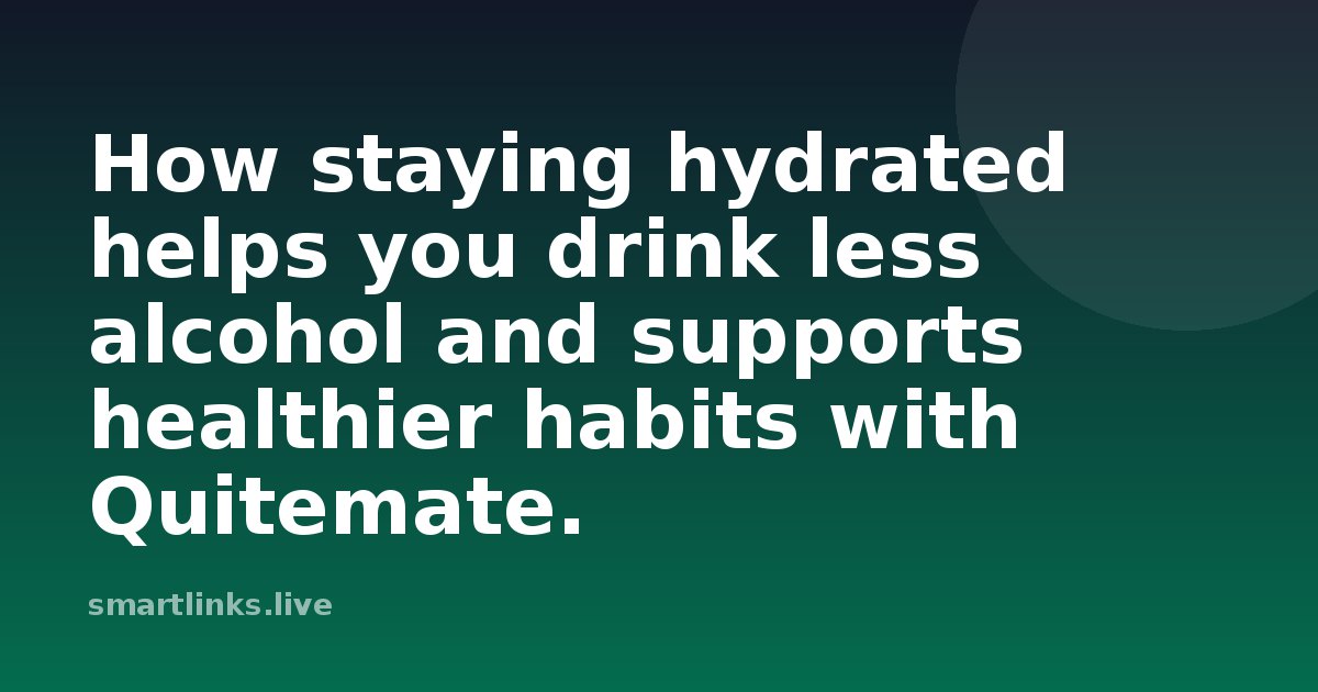 Illustration for How staying hydrated helps you drink less alcohol and supports healthier habits with Quitemate.