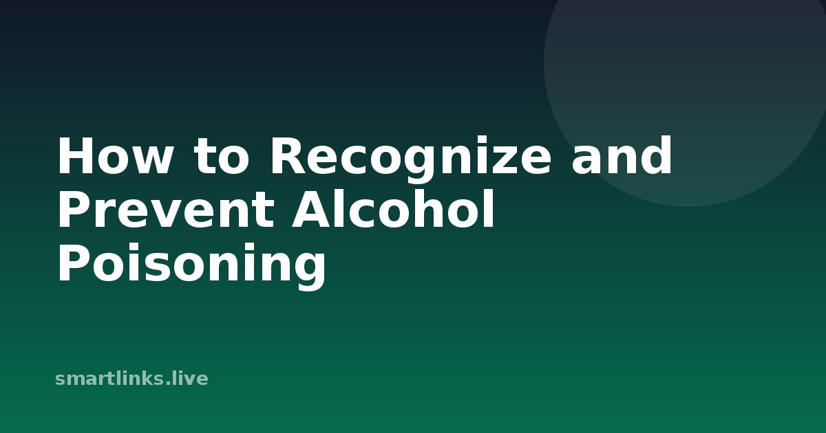Illustration for How to Recognize and Prevent Alcohol Poisoning