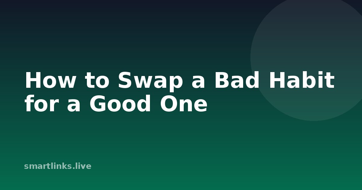 Illustration for How to Swap a Bad Habit for a Good One