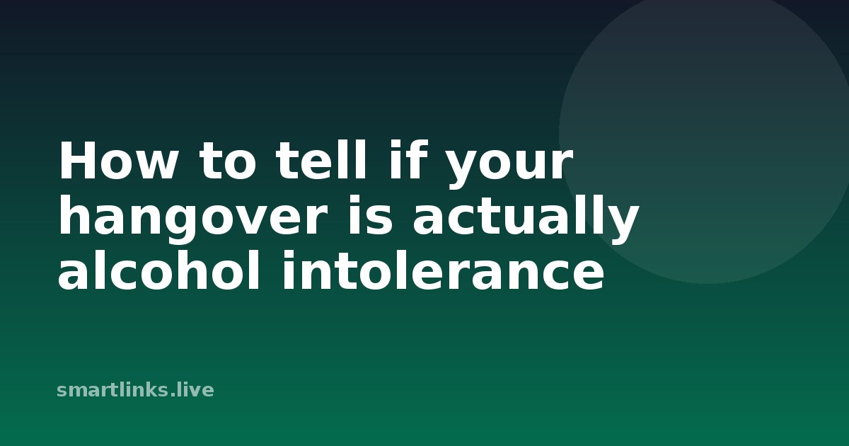 Illustration for How to tell if your hangover is actually alcohol intolerance