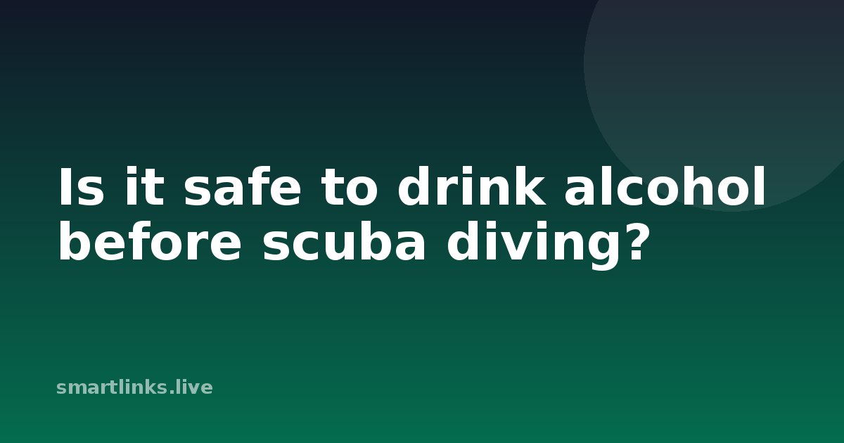 Illustration for Is it safe to drink alcohol before scuba diving?