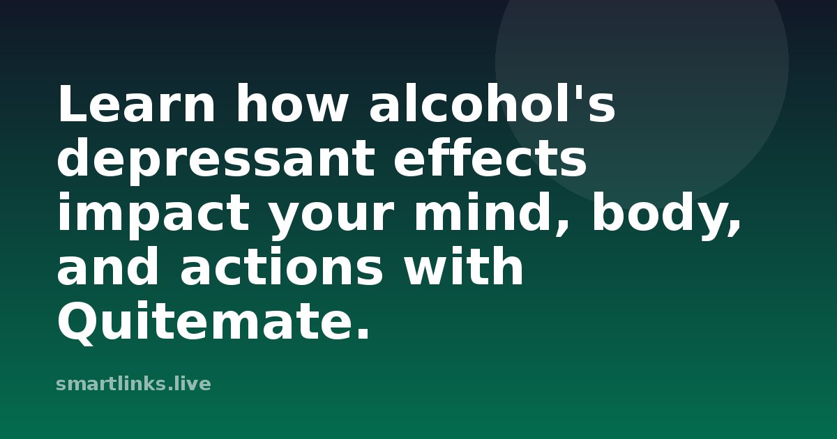 Illustration for Learn how alcohol's depressant effects impact your mind, body, and actions with Quitemate.