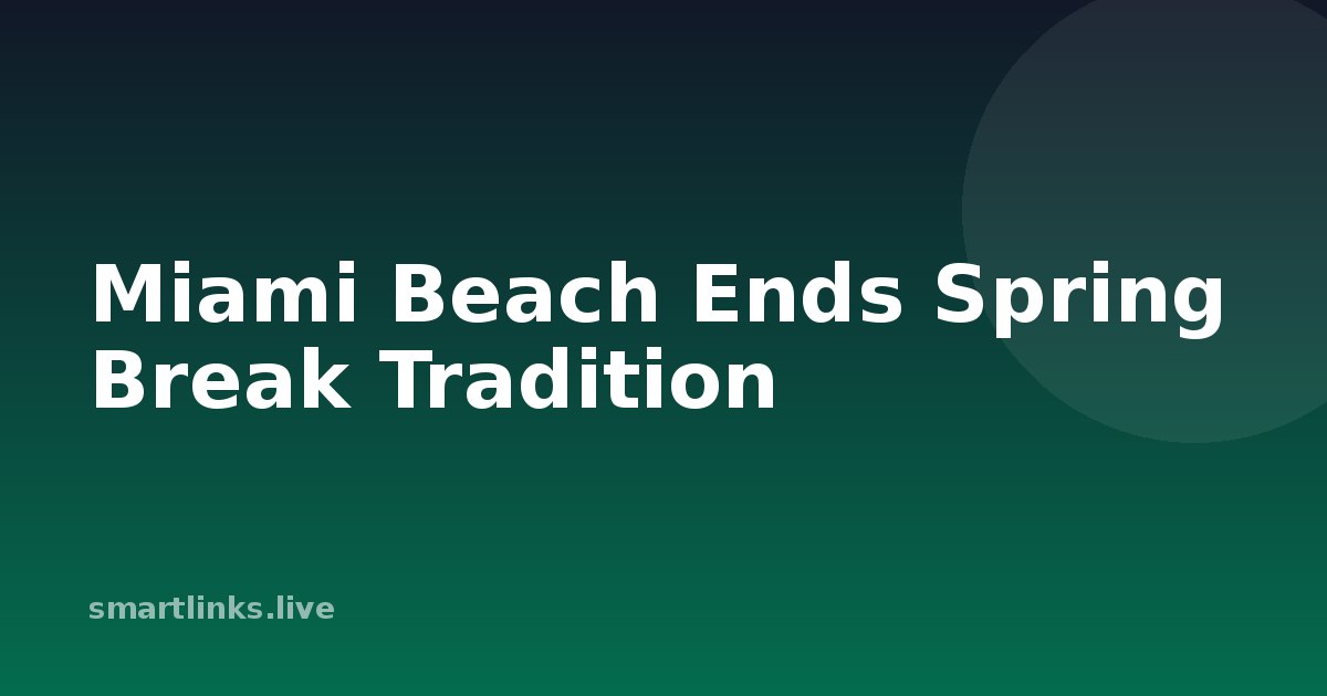 Illustration for Miami Beach Ends Spring Break Tradition