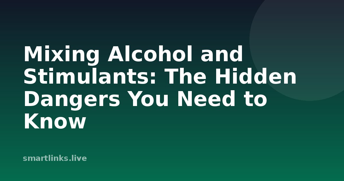 Illustration for Mixing Alcohol and Stimulants: The Hidden Dangers You Need to Know