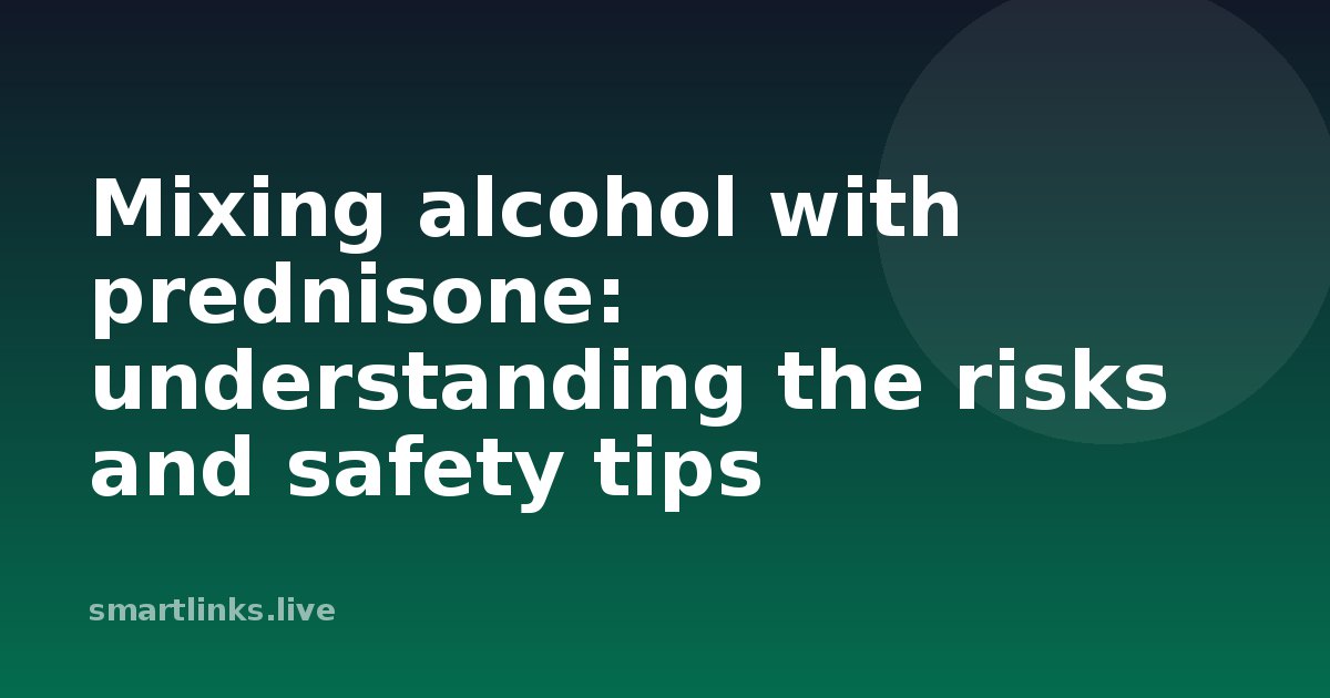 Illustration for Mixing alcohol with prednisone: understanding the risks and safety tips