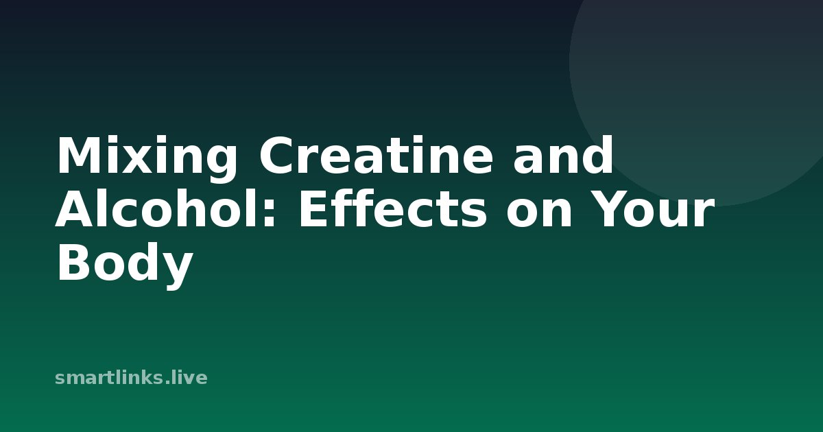 Illustration for Mixing Creatine and Alcohol: Effects on Your Body