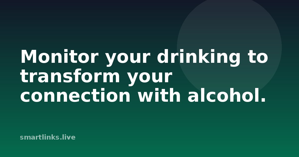 Illustration for Monitor your drinking to transform your connection with alcohol.