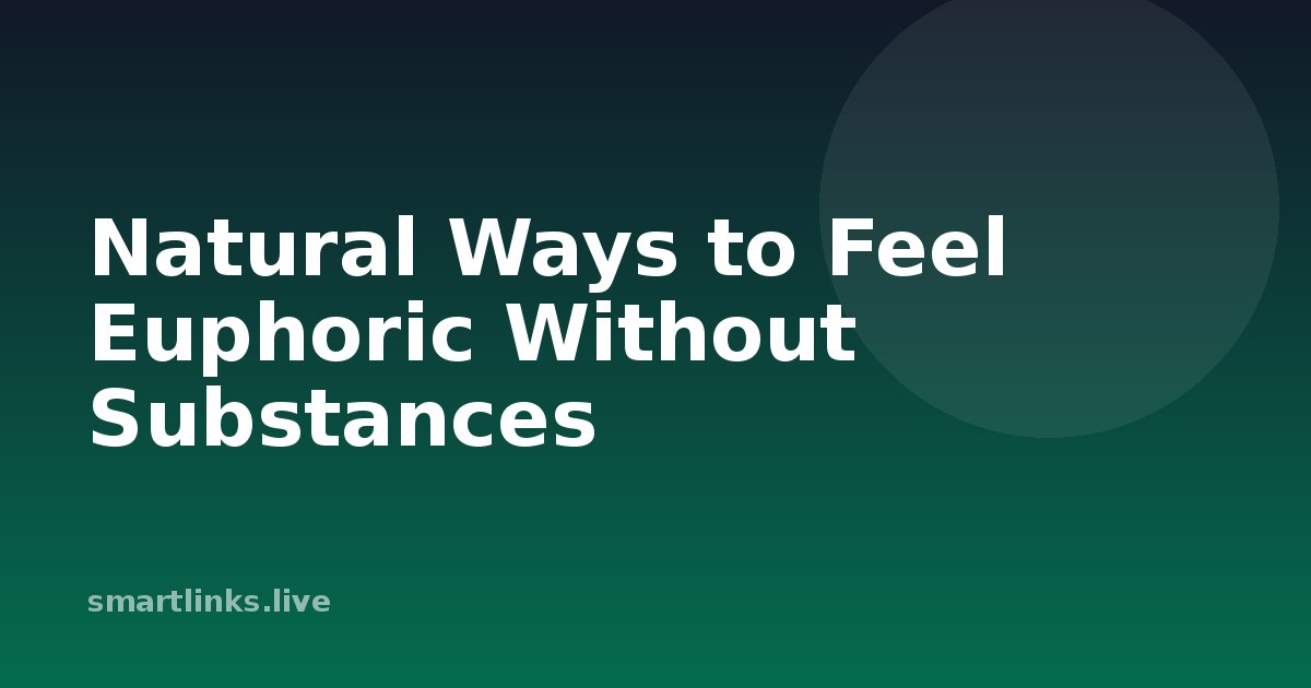 Illustration for Natural Ways to Feel Euphoric Without Substances